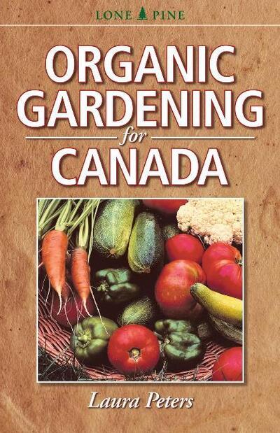 Cover for Laura Peters · Organic Gardening for Canada (Paperback Book) (2010)