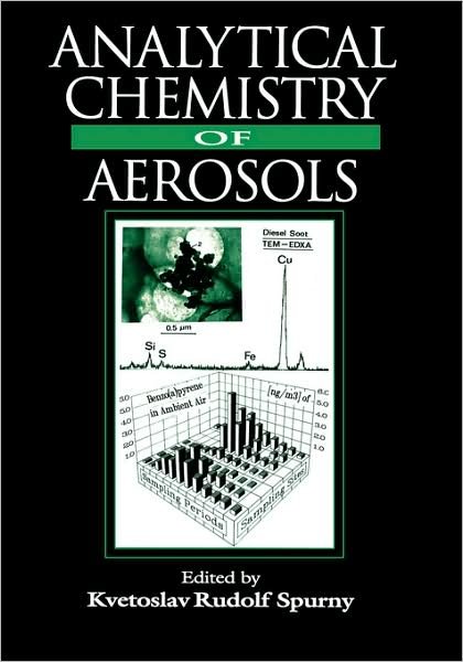 Cover for Kbetoslav R Spurny · Analytical Chemistry of Aerosols: Science and Technology (Innbunden bok) (1999)