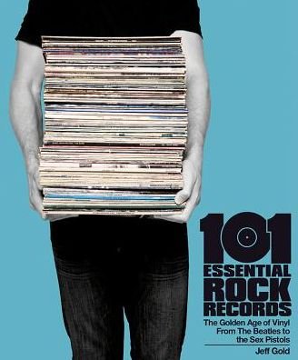 Cover for Jeff Gold · 101 Essential Rock Records The Golden Age Of Vinyl (Paperback Bog) (2016)
