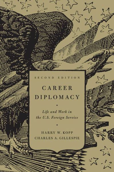 Cover for Harry W. Kopp · Career Diplomacy: Life and Work in the U.S. Foreign Service (Paperback Bog) [Second edition] (2011)
