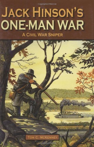 Tom Mckenney · Jack Hinson's One-man War, a Civil War Sniper (Hardcover Book) [1st edition] (2009)