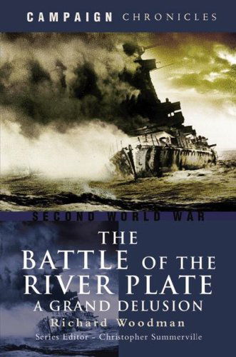 Cover for Richard Woodman · Battle of the River Plate: A Grand Delusion (Hardcover Book) [1st edition] (2008)