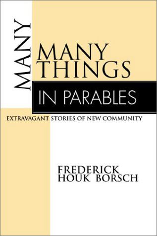 Cover for Frederick Houk Borsch · Many Things in Parables: Extravagant Stories of New Community (Pocketbok) (2002)