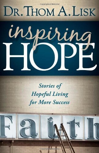 Cover for Thom A Lisk · Inspiring Hope: Stories of Hopeful Living for More Success (Paperback Book) (2009)