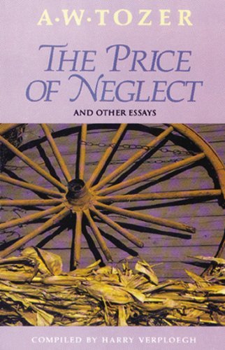 Cover for A. W. Tozer · Price of Neglect &amp; Other Essays the (Paperback Book) [New edition] (2008)