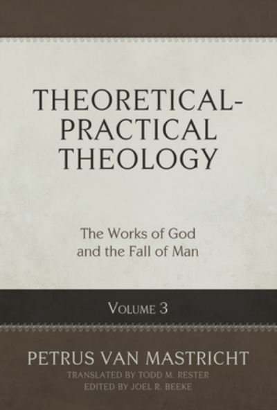 Cover for Petrus Van Mastricht · Theoretical-Practical Theology, Volume 3 (Inbunden Bok) (2022)