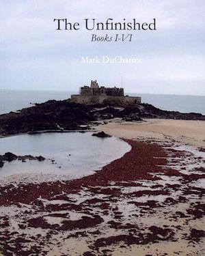 Cover for Mark DuCharme · The Unfinished (Paperback Book) (2013)