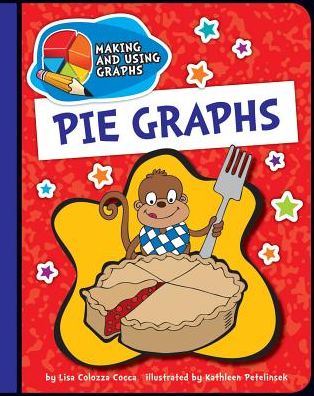 Cover for Lisa Colozza Cocca · Pie Graphs (Making and Using Graphs) (Paperback Book) (2013)