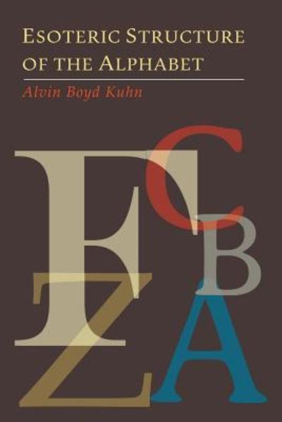 Cover for Alvin Boyd Kuhn · Esoteric Structure of the Alphabet (Paperback Book) (2015)