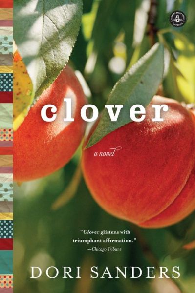 Clover - Dori Sanders - Livros - Workman Publishing - 9781616203405 - 24 de setembro de 2013