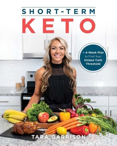 Cover for Tara Garrison · Short-Term Keto: A 30 Day Plan to Find Your Unique Carb Threshold (Pocketbok) (2021)