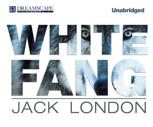 White Fang - Jack London - Lydbok - Dreamscape Media - 9781629230405 - 26. november 2013