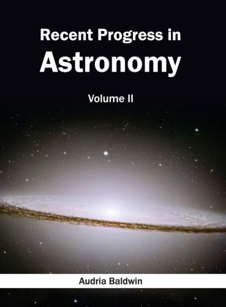 Cover for Audria Baldwin · Recent Progress in Astronomy: Volume II (Hardcover Book) (2015)