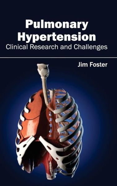 Cover for Jim Foster · Pulmonary Hypertension - Clinical Research and Challenges (Gebundenes Buch) (2015)