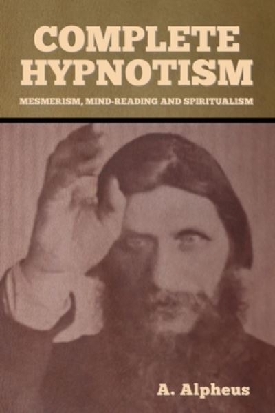 Cover for A Alpheus · Complete Hypnotism (Taschenbuch) (2020)