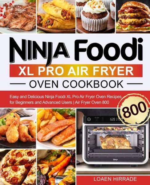 Cover for Loaen Hirrade · Ninja Foodi XL Pro Air Fryer Oven Cookbook (Paperback Bog) (2021)