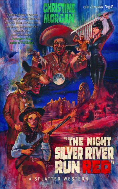 Cover for Christine Morgan · The Night Silver River Run Red - Splatter Western (Paperback Book) (2020)