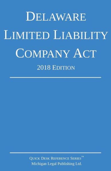 Cover for Michigan Legal Publishing Ltd. · Delaware Limited Liability Company Act; 2018 Edition (Pocketbok) (2018)