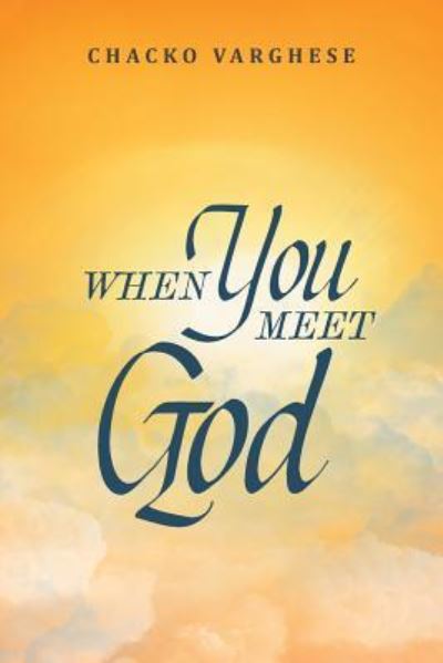 Cover for Chacko Varghese · When You Meet God (Paperback Book) (2017)