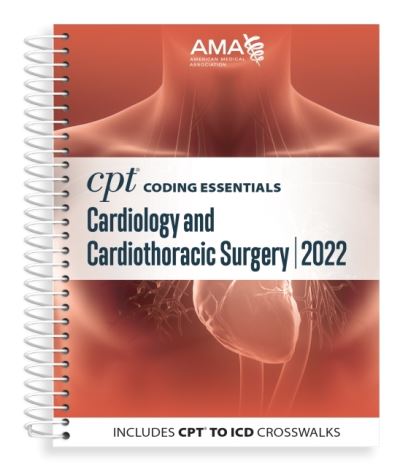 Cover for American Medical Association · CPT Coding Essentials for Cardiology &amp; Cardiothoracic Surgery 2022 (Spiral Book) (2021)