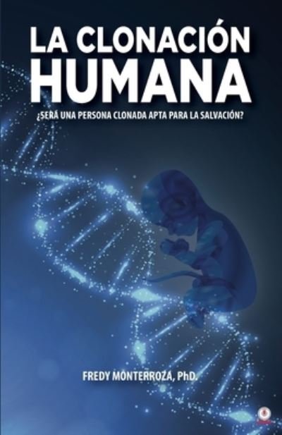 Cover for Fredy Monterroza · La clonacion humana (Taschenbuch) (2019)
