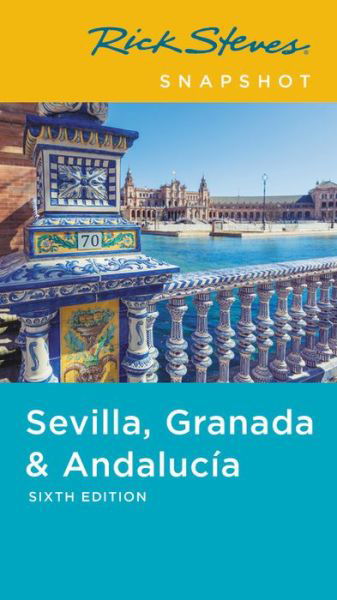 Cover for Rick Steves · Rick Steves Snapshot Sevilla, Granada &amp; Andalucia (Paperback Book) [Sixth edition] (2021)