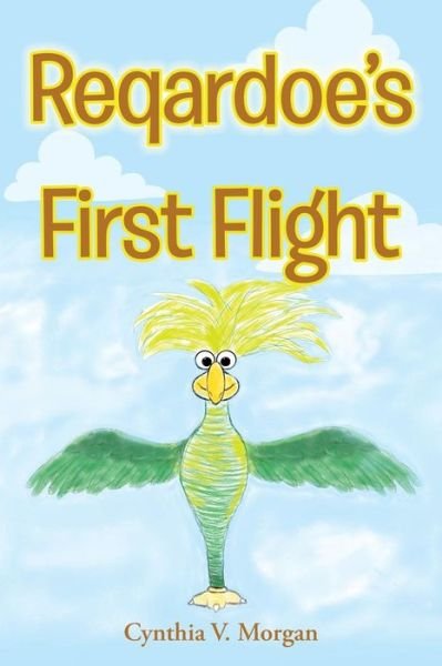Cover for Cynthia V Morgan · Reqardoe's First Flight (Pocketbok) (2019)