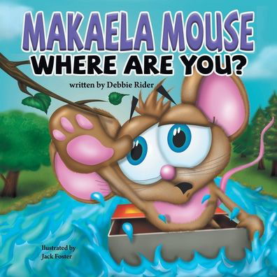 Cover for Debbie Rider · Makaela Mouse, Where Are You? (Paperback Book) (2020)
