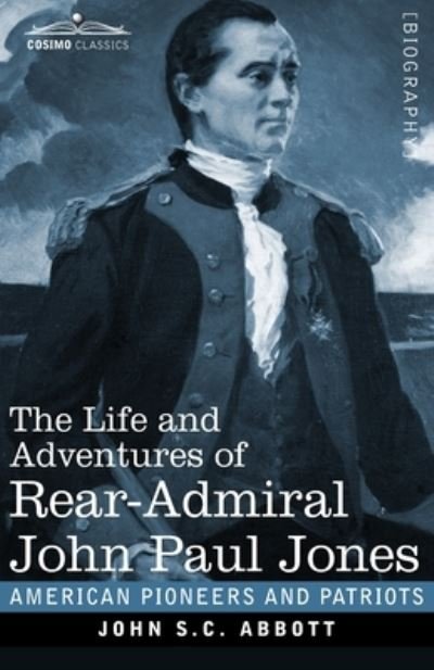 Cover for John S C Abbott · The Life and Adventures of Rear-Admiral John Paul Jones, Illustrated (Paperback Bog) (2020)