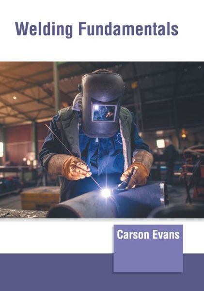 Cover for Carson Evans · Welding Fundamentals (Hardcover Book) (2022)