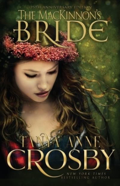 The MacKinnon's Bride - Highland Brides - Tanya Anne Crosby - Książki - Oliver-Heber Books - 9781648392405 - 28 lutego 2019