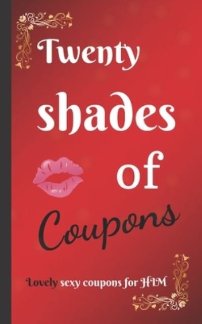 Cover for Love Book Media · Twenty shades of COUPONS lovely SEXY coupons...for HIM (Paperback Book) (2020)