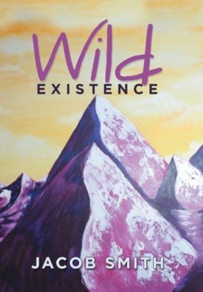 Cover for Jacob Smith · Wild Existence (Hardcover Book) (2020)