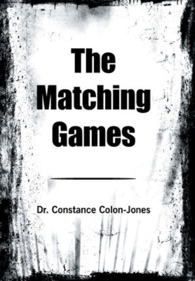 Cover for Dr Constance Colon-Jones · The Matching Games (Hardcover Book) (2021)