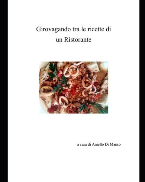 Cover for Aniello Di Manso · Girovagando tra le ricette di un Ristorante (Paperback Book) (2019)