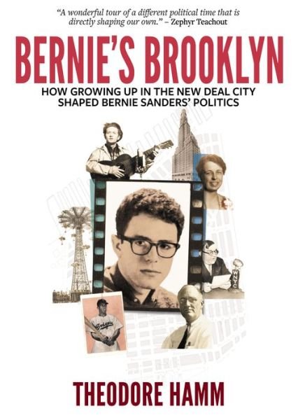 Cover for Theodore Hamm · Bernie's Brooklyn: How Growing Up in the New Deal City Shaped Bernie Sanders' Politics (Paperback Book) (2020)