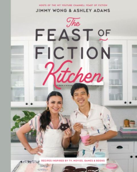Cover for Jimmy Wong · The Feast of Fiction Kitchen: Recipes Inspired by TV, Movies, Games &amp; Books (Hardcover Book) (2020)