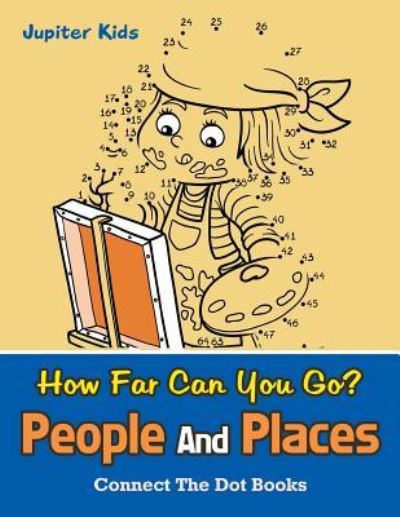 Cover for Jupiter Kids · How Far Can You Go? People And Places: Connect The Dot Books (Paperback Book) (2016)
