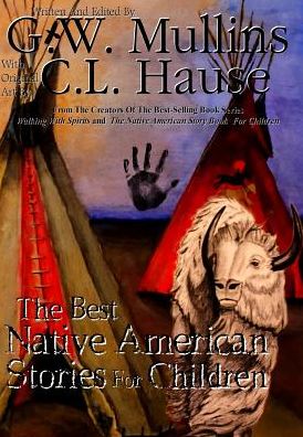 Cover for G W Mullins · The Best Native American Stories For Children (Hardcover Book) (2016)