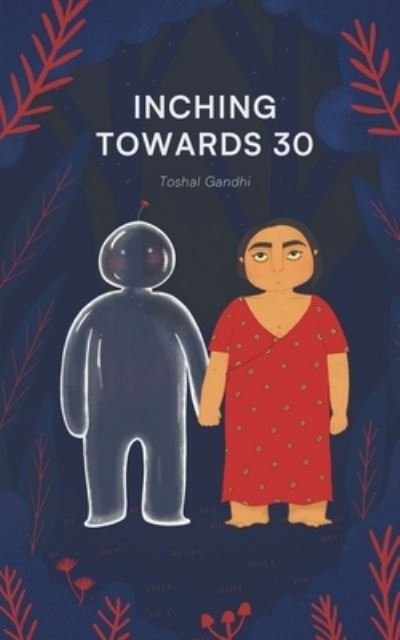 Cover for Toshal Gandhi · Inching Towards 30 (Taschenbuch) (2021)