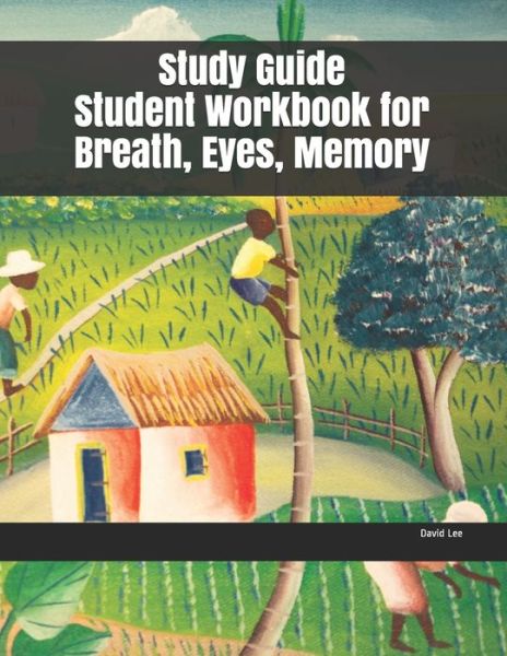 Cover for David Lee · Study Guide Student Workbook for Breath, Eyes, Memory (Paperback Book) (2019)