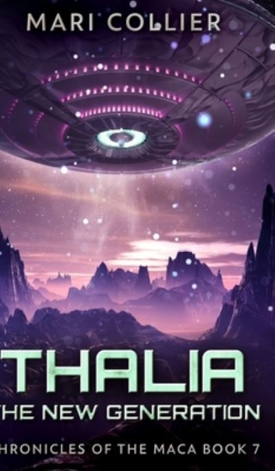 Cover for Mari Collier · Thalia - The New Generation (Chronicles Of The Maca Book 7) (Hardcover Book) (2021)