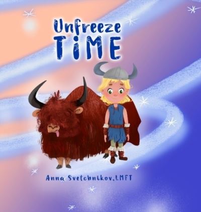 Cover for Anna Svetchnikov · Unfreeze Time (Inbunden Bok) (2020)