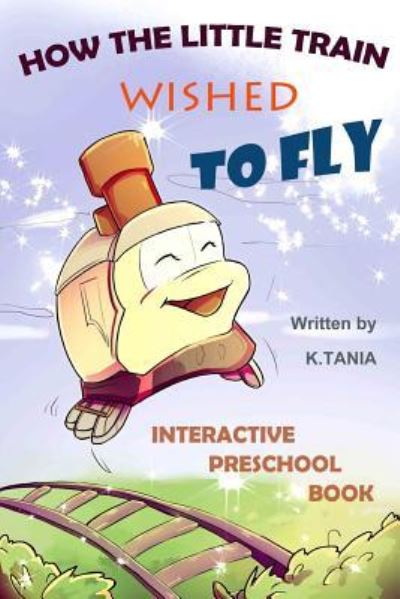 Cover for K Tania · How the Little Train Wished to Fly (Paperback Book) (2018)