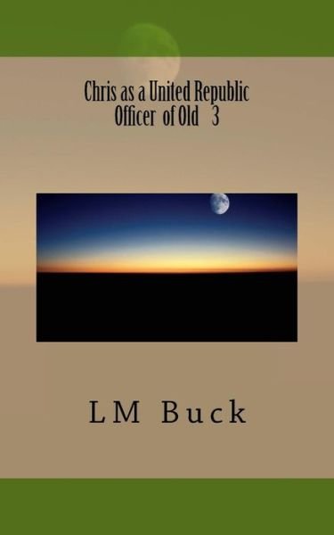 Cover for LM Buck · Chris as a United Republic Officer 3 (Paperback Bog) (2018)