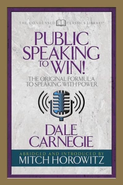 Cover for Dale Carnegie · Public Speaking to Win (Condensed Classics): The Original Formula to Speaking with Power (Paperback Bog) (2018)