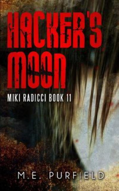 Hacker's Moon - M E Purfield - Livros - Createspace Independent Publishing Platf - 9781723561405 - 31 de julho de 2018