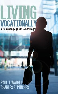 Living Vocationally - Paul J. Wadell - Books - Wipf & Stock Publishers - 9781725273405 - January 27, 2021