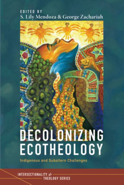 Cover for S Lily Mendoza · Decolonizing Ecotheology - Intersectionality and Theology (Paperback Book) (2022)