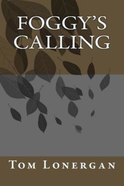 Cover for Tom Lonergan · Foggy's Calling (Paperback Book) (2018)